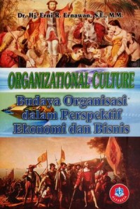 Organizational Culture: Budaya Organisasi dalam Perspektif Ekonomi dan Bisnis
